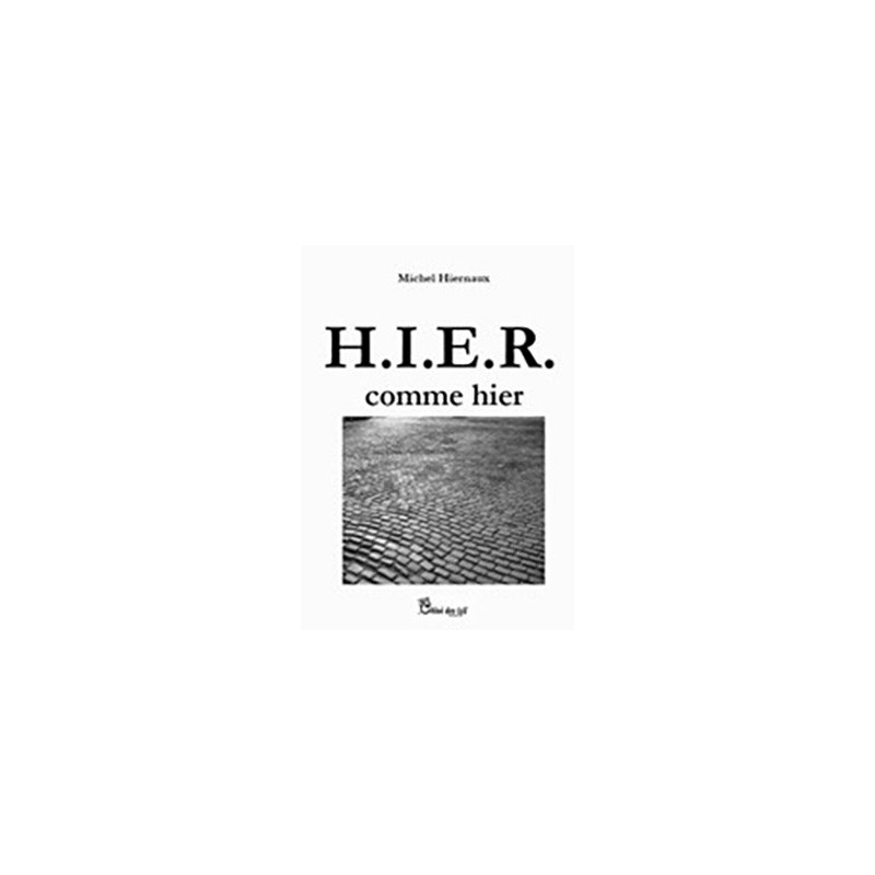 H.I.E.R. comme hier