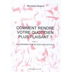 Comment rendre votre quotidien plus plaisant