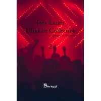 Joey Lazarr Ultimate Collection : ...Euphoriques & Désespérées - Volume 2 (Témoignage/Paroles de chansons)