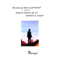 Ne suis-je donc qu'attente ?