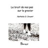 Le bruit de nos pas sur le gravier