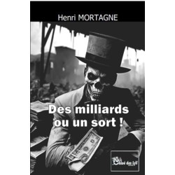 Des milliards ou un sort