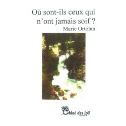 Où sont-ils ceux qui n'ont jamais soif ?