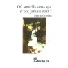 Où sont-ils ceux qui n'ont jamais soif ?
