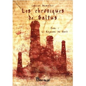 Les chroniques de Baltus - T3 - Le Royaume du Nord