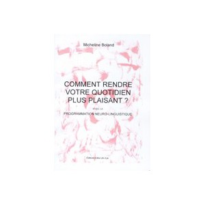 Comment rendre votre quotidien plus plaisant