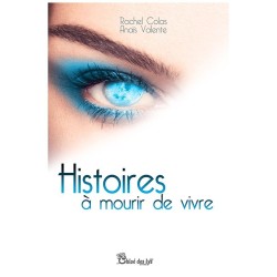 histoires à mourir de vivre