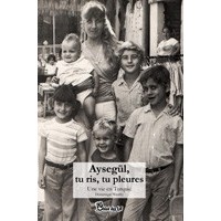 Aysegül, tu ris, tu pleures