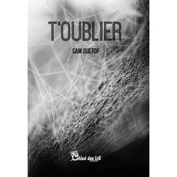 T'oublier de Sam guetof