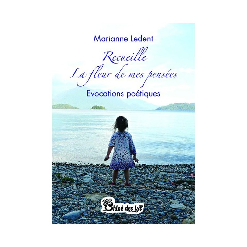 Recueille la fleur de mes pensées