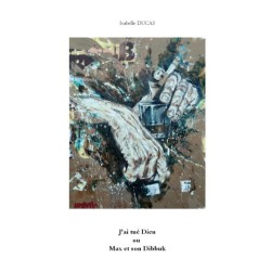 J'ai tué Dieu ou Max et son dibbuk