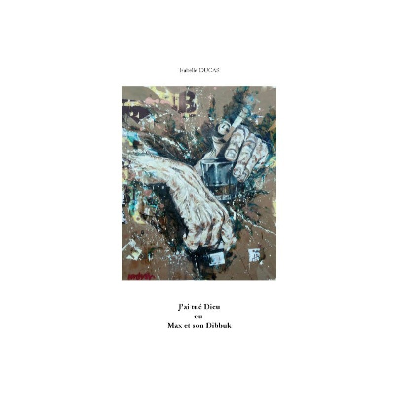 J'ai tué Dieu ou Max et son dibbuk