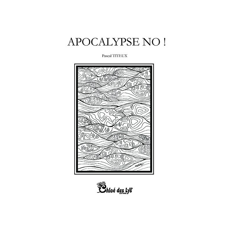 Apocalypse no !