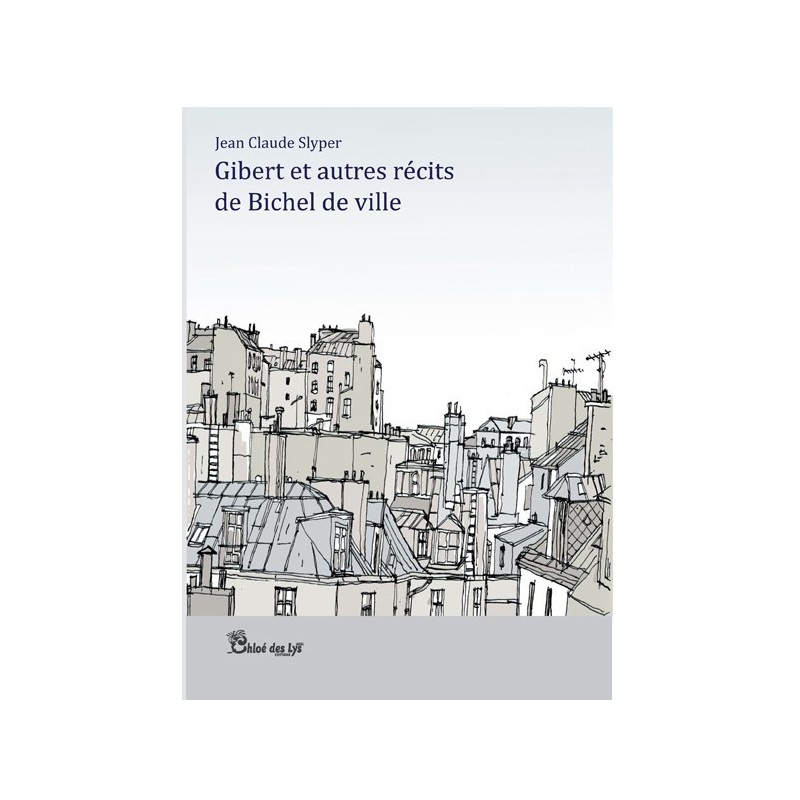 Gibert et autres récits de Bichel de Ville