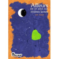 Ailleurs est un pays aux rivières lentes