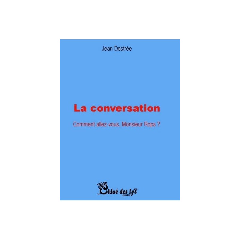 La conversation - comment allez-vous Monsieur Rops ?