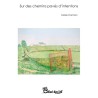 Sur des chemins pavés d'intentions